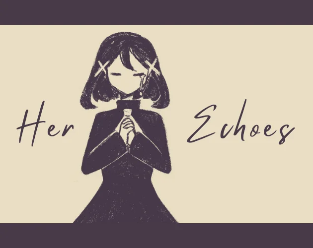Her Echoes - Break the Cycle in This Adventure Game